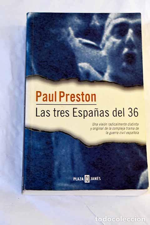 Livres: Las tres Espa&ntilde;as del 36.- Preston, Paul