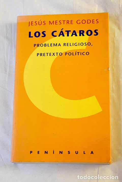 Livres: Los c&aacute;taros: problema religioso, pretexto pol&iacute;tico.- Mestre i Godes, Jes&uacute;s