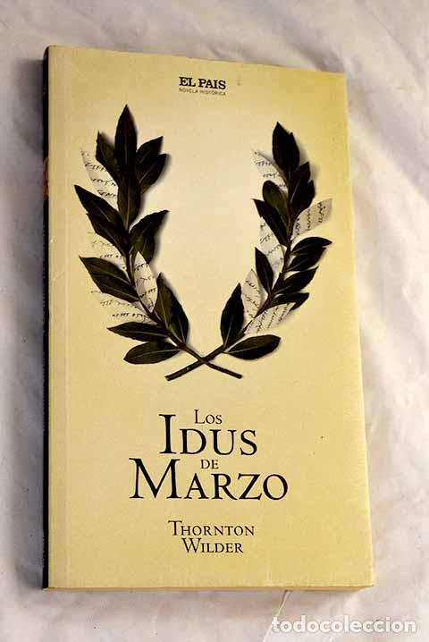 Livres: Los idus de marzo: Wilder, Thornton.- Wilder, Thornton