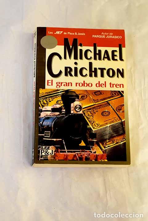 Livres: El gran robo del tren.- Crichton, Michael