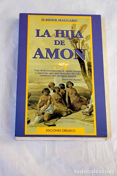 Livres: La hija de Am&oacute;n: Haggard, Henry Rider.- Haggard, Henry Rider