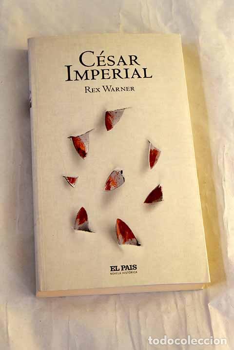Livres: C&eacute;sar imperial: Warner, Rex.- Warner, Rex