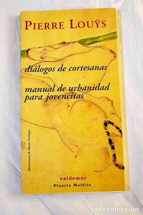 B&uuml;cher: Di&aacute;logos de cortesanas: Manual de urbanidad para jovencitas.- Louys, Pierre
