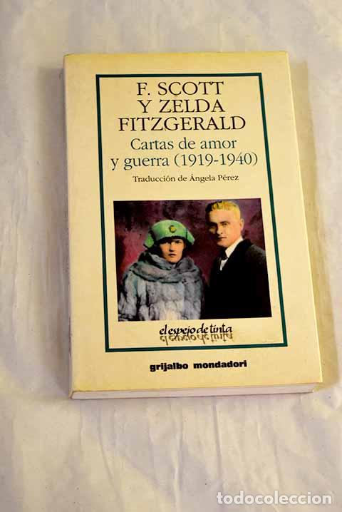 Libros: F. Scott y Zelda Fitzgerald: cartas de amor y guerra (1919-1940).- Fitzgerald, Francis Scott