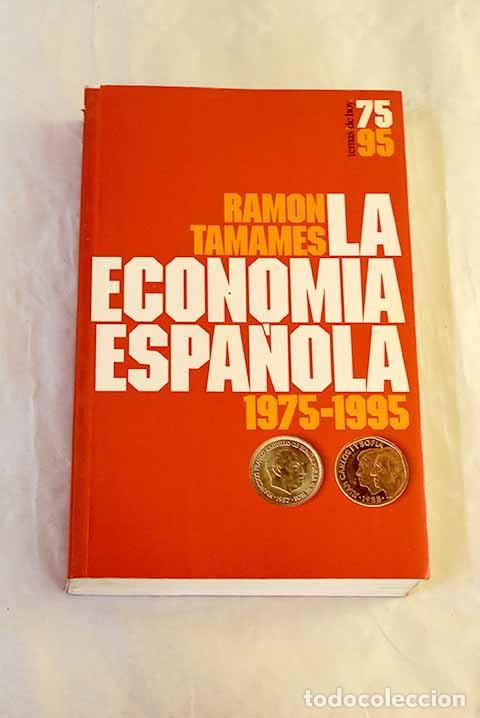 Libri di seconda mano: La econom&iacute;a espa&ntilde;ola : 1975-1995.- Tamames, Ram&oacute;n