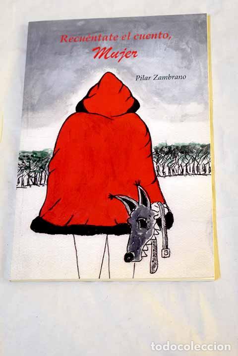 Libri di seconda mano: Recu&eacute;ntate el cuento, mujer.- Zambrano Mart&iacute;nez, Pilar