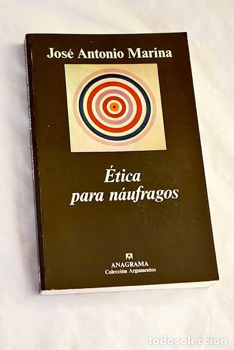 Libri di seconda mano: &Eacute;tica para n&aacute;ufragos.- Marina, Jos&eacute; Antonio