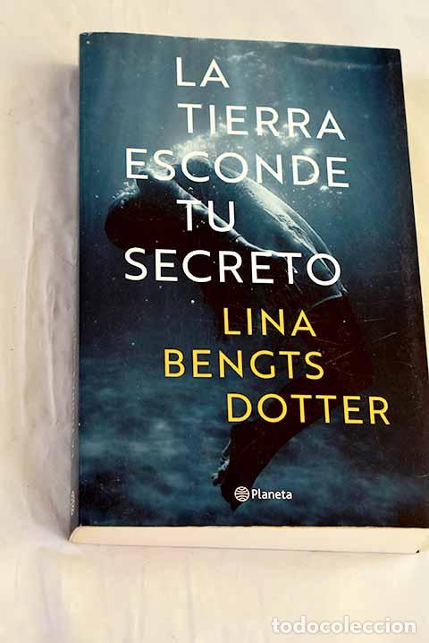 Libri di seconda mano: La tierra esconde tu secreto.- Bengtsdotter, Lina