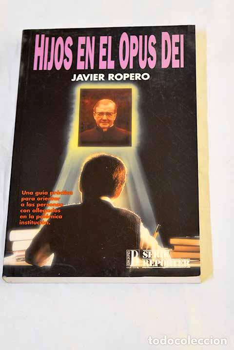 B&uuml;cher: Hijos en el Opus Dei.- Ropero, Javier