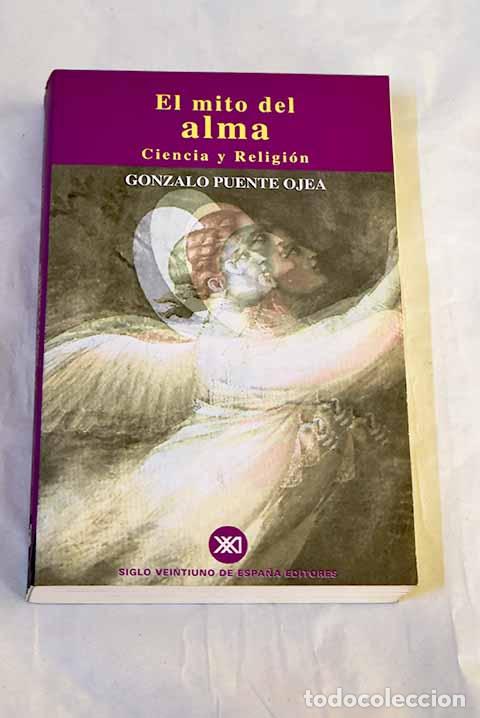 B&uuml;cher: El mito del alma: ciencia y religi&oacute;n.- Puente Ojea, Gonzalo