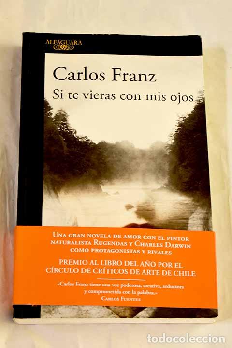 B&uuml;cher: Si te vieras con mis ojos.- Franz, Carlos