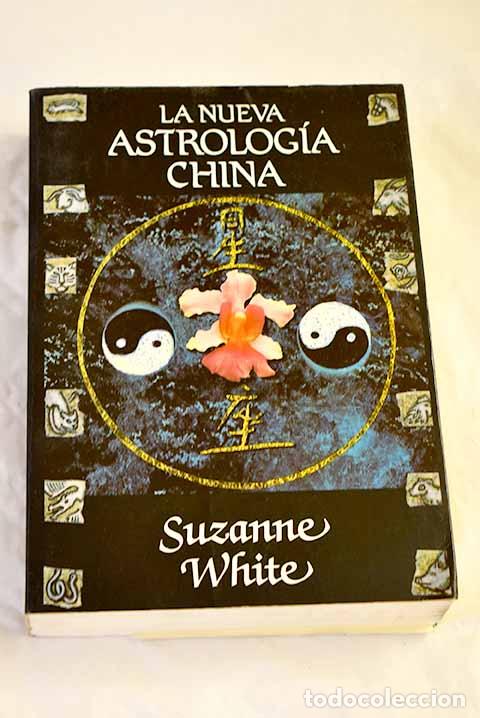B&uuml;cher: La nueva astrolog&iacute;a china.- White, Suzanne