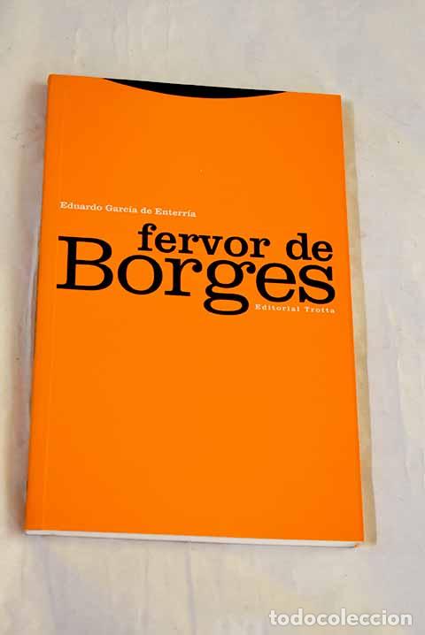 B&uuml;cher: Fervor de Borges: Garc&iacute;a de Enterr&iacute;a, Eduardo.- Garc&iacute;a de Enterr&iacute;a, Eduardo