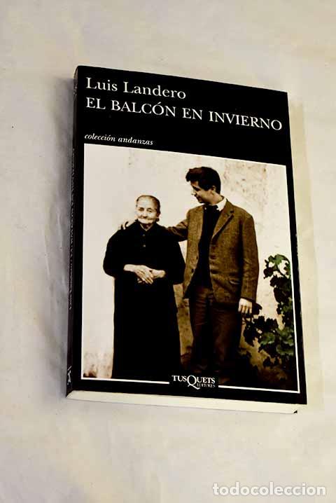 B&uuml;cher: El balc&oacute;n en invierno.- Landero, Luis