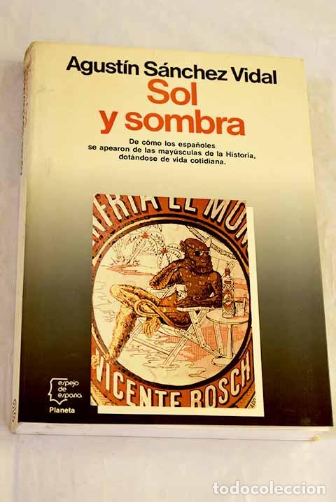 B&uuml;cher: Sol y sombra: S&aacute;nchez Vidal, Agust&iacute;n.- S&aacute;nchez Vidal, Agust&iacute;n
