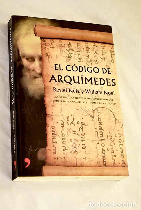 B&uuml;cher: El c&oacute;digo de Arqu&iacute;medes.- Netz, Reviel
