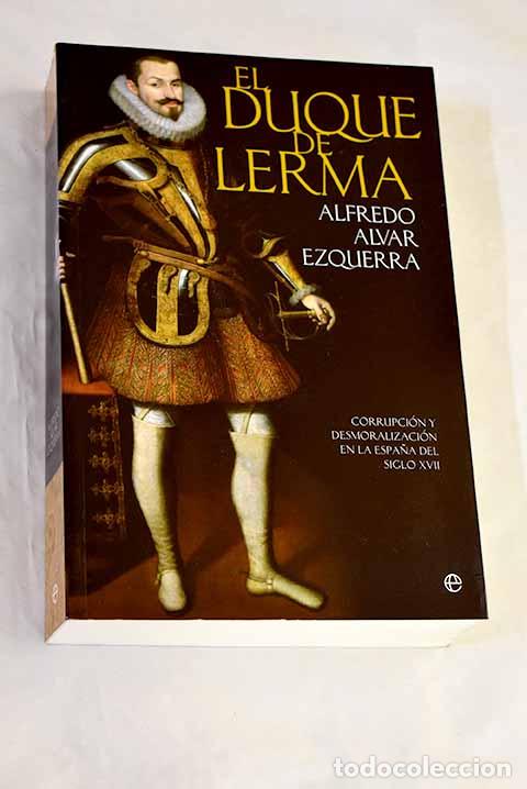 Libros: El Duque de Lerma: corrupci&oacute;n y desmoralizaci&oacute;n en la Espa&ntilde;a del siglo XVII