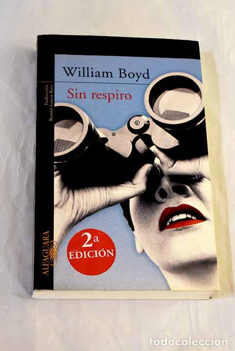Libros: Sin respiro: Boyd, William.- Boyd, William