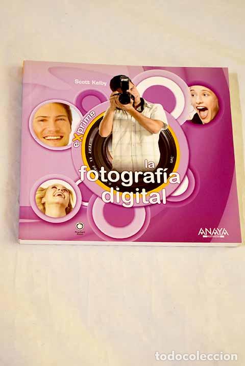 Libros: Exprime la fotograf&iacute;a digital.- Kelby, Scott