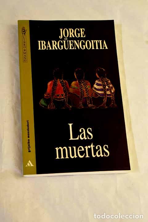 Libros: Las muertas: Ibarguengoitia, Jorge.- Ibarguengoitia, Jorge