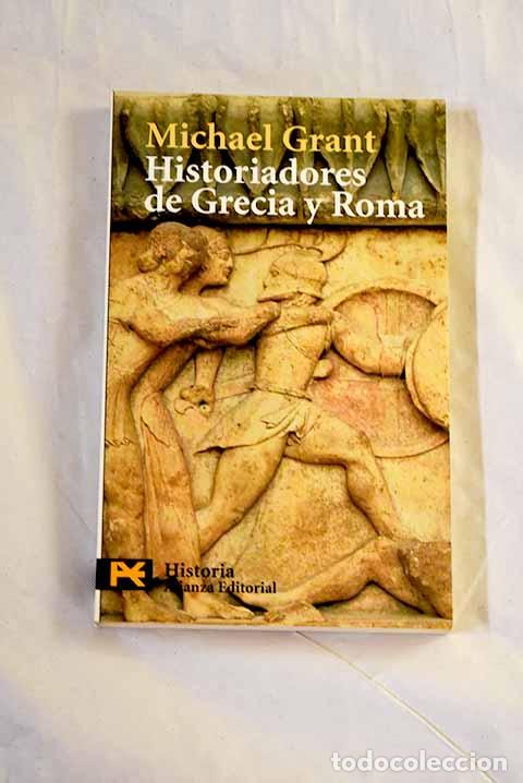 Libros: Historiadores de Grecia y Roma: informaci&oacute;n y desinformaci&oacute;n.- Grant, Michael