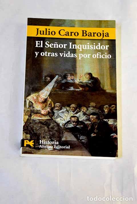 Libros: El se&ntilde;or inquisidor y otras vidas por oficio.- Caro Baroja, Julio