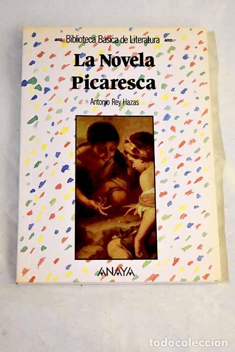 Libros: La novela picaresca: Rey Hazas, Antonio.- Rey Hazas, Antonio