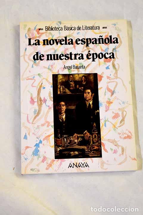 Libros: La novela espa&ntilde;ola de nuestra &eacute;poca.- Basanta, Angel