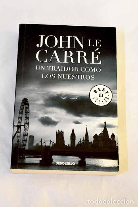 Libros: Un traidor como los nuestros.- Le Carr&eacute;, John