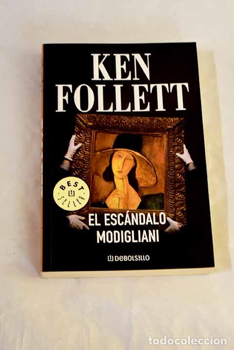 Libros: El esc&aacute;ndalo Modigliani.- Follett, Ken
