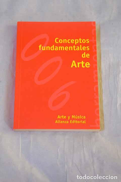 Libri di seconda mano: Conceptos fundamentales de arte.- Faerna Garc&iacute;a-Bermejo, Jos&eacute; Mar&iacute;a
