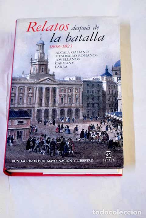 Libri di seconda mano: Relatos despu&eacute;s de la batalla: 1808-1823