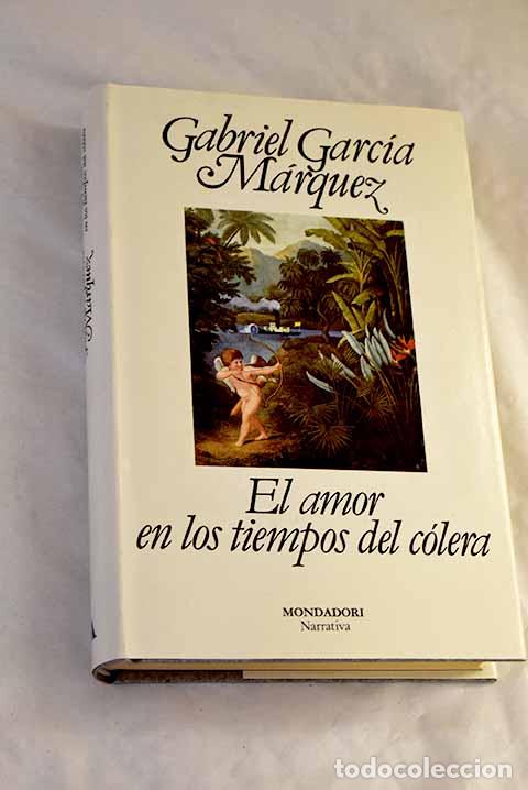 Libros: El amor en los tiempos del c&oacute;lera.- Garc&iacute;a M&aacute;rquez, Gabriel
