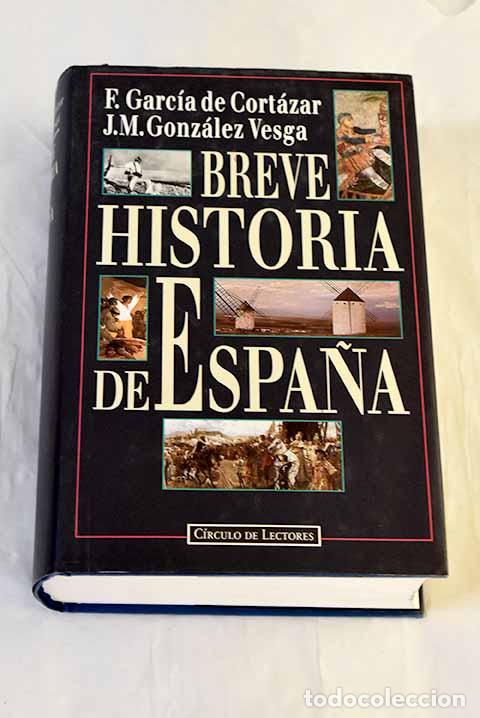 Libros: Breve historia de Espa&ntilde;a.- Garc&iacute;a de Cort&aacute;zar, Fernando