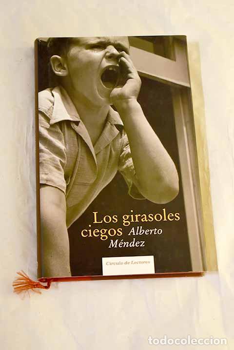 Libros: Los girasoles ciegos.- M&eacute;ndez, Alberto