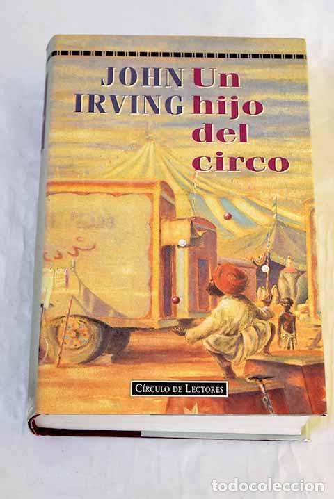 Libros: Un hijo del circo: Irving, John.- Irving, John