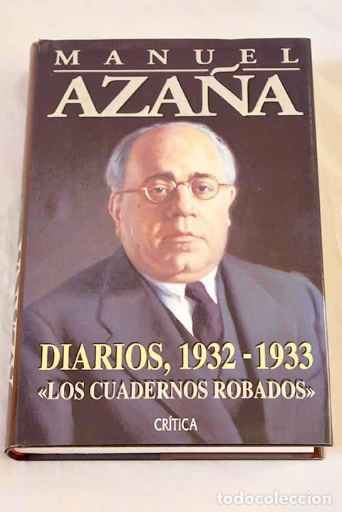 Libros: Diarios, 1932-1933: Los cuadernos robados .- Aza&ntilde;a, Manuel