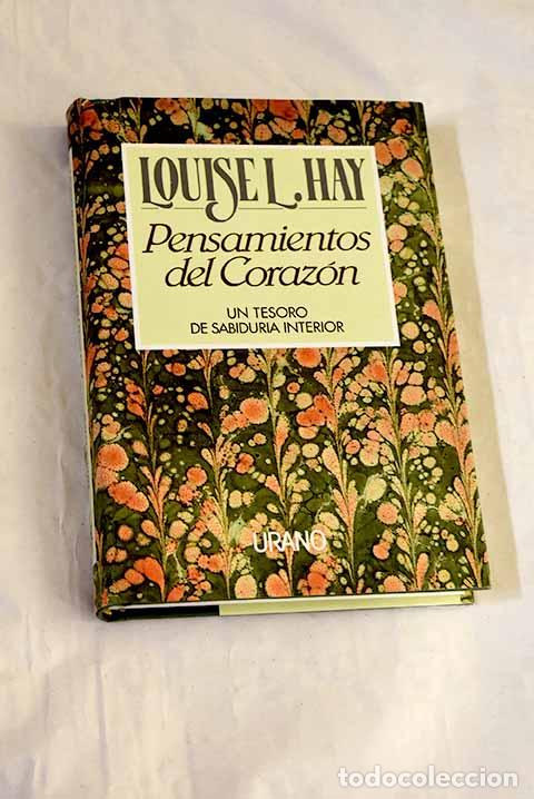 Libros: Pensamientos del coraz&oacute;n: un tesoro de sabidur&iacute;a interior.- Hay, Louise L.