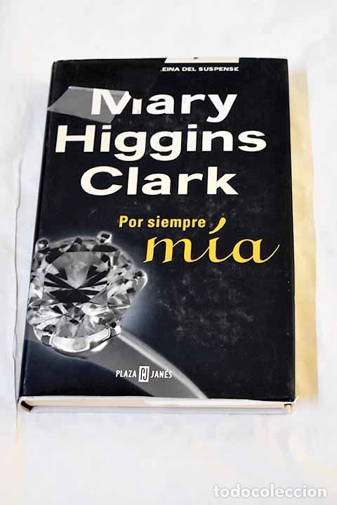 Libros: Por siempre m&iacute;a: Clark, Mary Higgins.- Clark, Mary Higgins