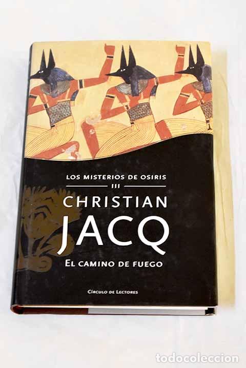 Libros: El camino de fuego: Jacq, Christian.- Jacq, Christian
