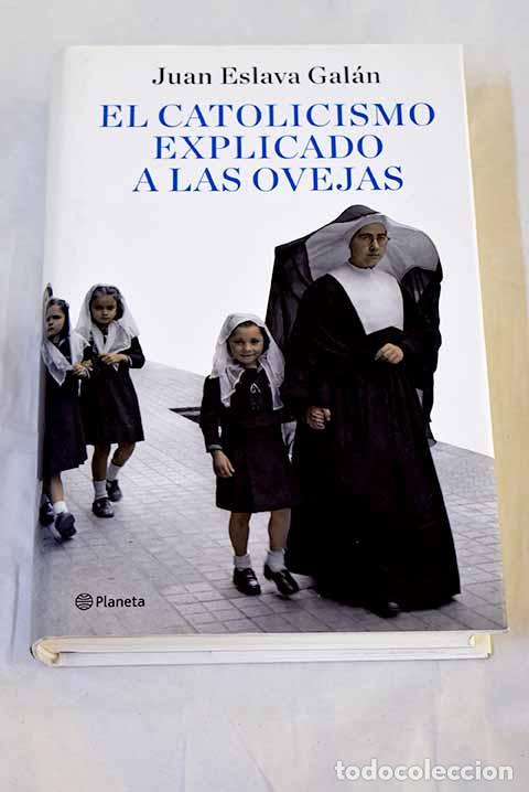books: El catolicismo explicado a las ovejas.- Eslava Gal&aacute;n, Juan