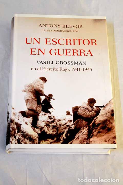 books: Un escritor en guerra: Vasili Grossman en el Ej&eacute;rcito Rojo, 1941-1945.- Beevor, Antony