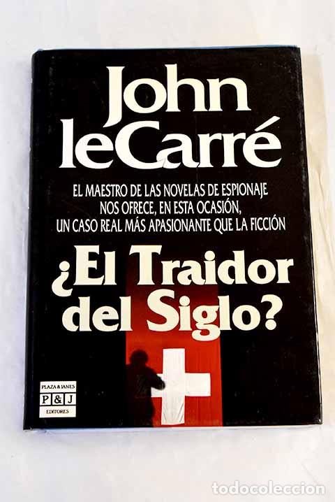 Libros: &iquest;El traidor del siglo?.- Le Carr&eacute;, John