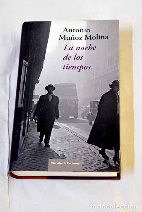 Libros: La noche de los tiempos.- Mu&ntilde;oz Molina, Antonio
