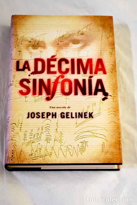 Libros: La d&eacute;cima sinfon&iacute;a: Gelinek, Joseph.- Gelinek, Joseph