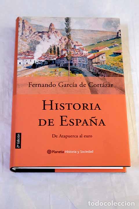 Libros: Historia de Espa&ntilde;a: de Atapuerca al euro.- Garc&iacute;a de Cort&aacute;zar, Fernando