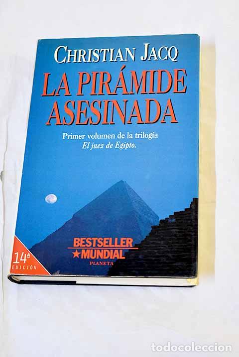Libros: La pir&aacute;mide asesinada.- Jacq, Christian