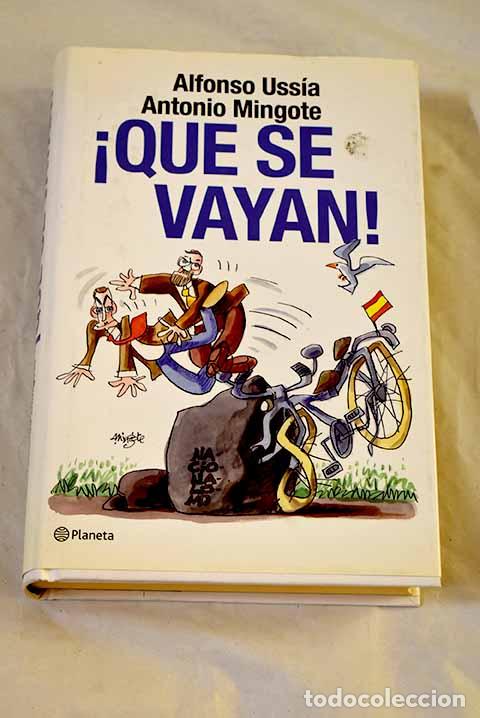 Libri di seconda mano: &iexcl;Que se vayan!: Uss&iacute;a, Alfonso.- Uss&iacute;a, Alfonso
