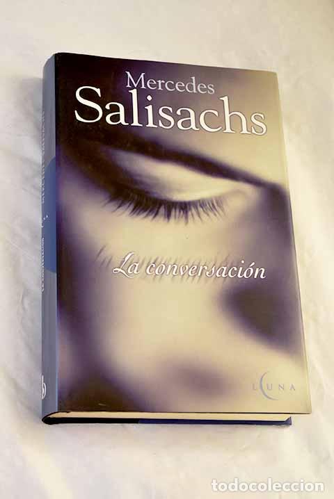 Libri di seconda mano: La conversaci&oacute;n: Salisachs, Mercedes.- Salisachs, Mercedes