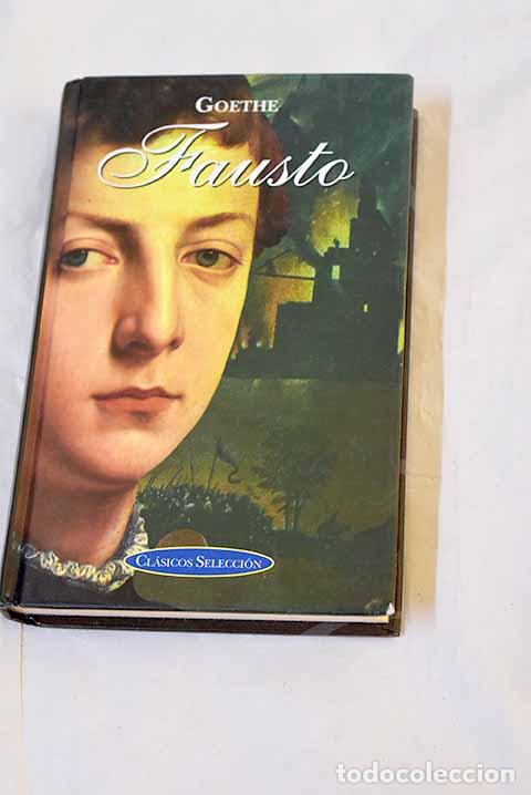 Libros: Fausto: Goethe, Johann Wolfgang von.- Goethe, Johann Wolfgang von